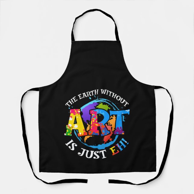 Die Erde ohne Kunst ist nur EH Schürze (Vorderseite)