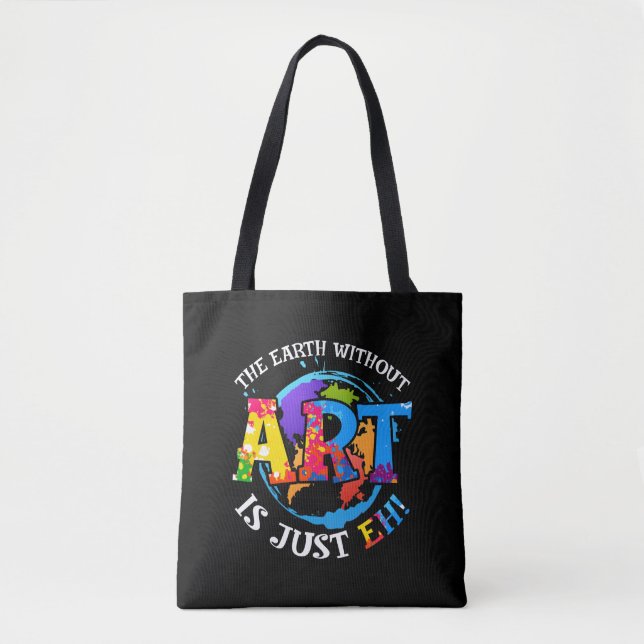 Die Erde ohne Kunst ist nur EH Tasche (Vorderseite)