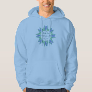 Die Erde ohne Kunst ist nur EH! Zitat Hoodie