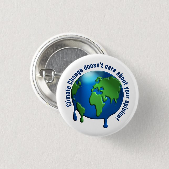 Die Erde schmelzen: "Dem Klimawandel ist egal.." Button (Vorne & Hinten)