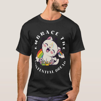 Die existenzielle Furcht eindämmen T-Shirt