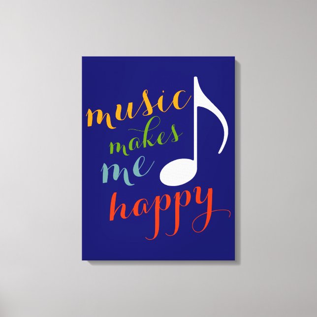 Die Farbe "Musik macht mich glücklich" Leinwanddruck (Vorderseite)