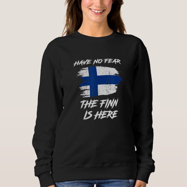 Die finnische Flagge hat keine Angst, das Finn ist Sweatshirt (Vorderseite)