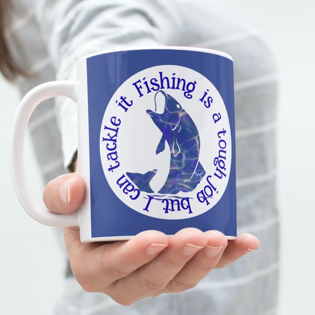 Die Fischerei ist eine schwierige Aufgabe, aber ic Kaffeetasse (Von Creator hochgeladen)