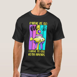 Die Fischerei ist so groß, dass ich beide Hände be T-Shirt
