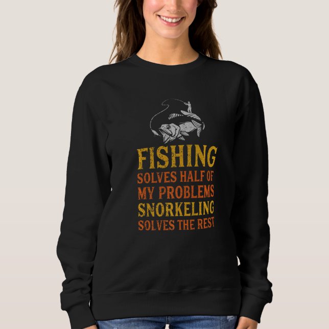 Die Fischerei löst die Hälfte meiner Probleme beim Sweatshirt (Vorderseite)