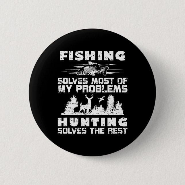 Die Fischerei löst die meisten meiner Probleme bei Button (Vorderseite)