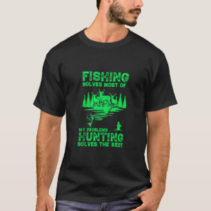 Die Fischerei löst die meisten meiner Probleme mit T-Shirt