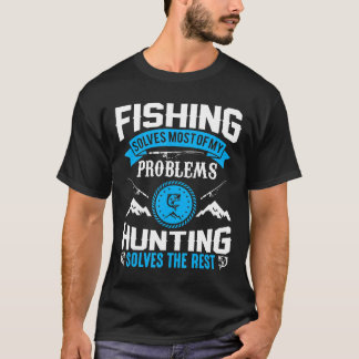 Die Fischerei löst die meisten meiner Probleme mit T-Shirt