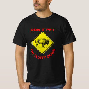 Die flauschigen Kühe nicht streicheln T-Shirt