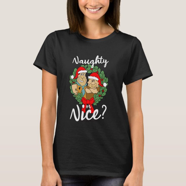 Die Flintstones Fred und Barney naughty oder Nice  T-Shirt (Vorderseite)