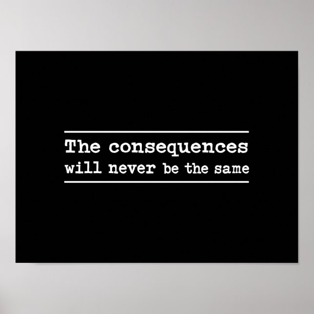 Die Folgen werden nie die gleichen sein Poster (Vorne)