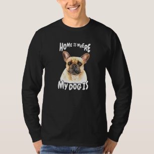 Die französische Bulldogge Hausbesitzerin Zuhause T-Shirt