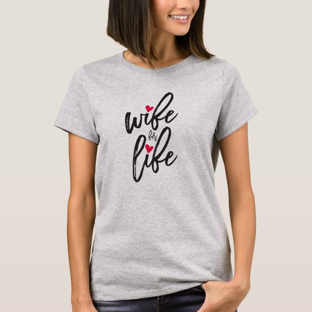 Die Frau Shoppe | Ehefrau für das Leben T-Shirt (Vorderseite)