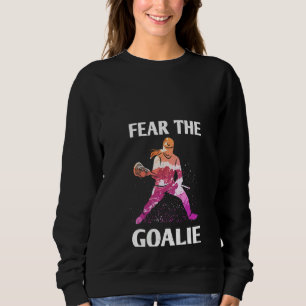 Die Frauen fürchten sich vor dem "Goalie Lacrosse  Sweatshirt