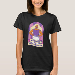 Die Frauen in Ihrer Umgebung stärken T-Shirt