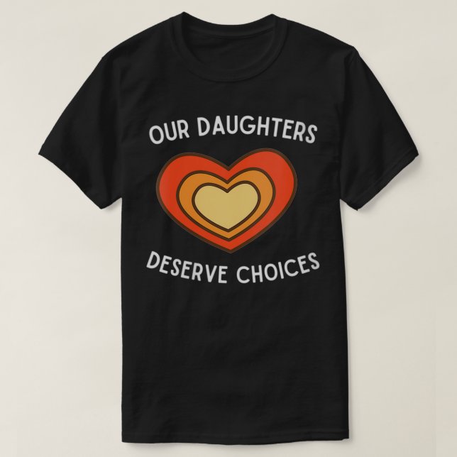 Die Frauen verdienen die Wahl des Feminismus T-Shirt (Design vorne)