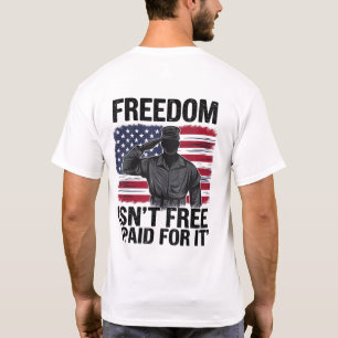Die Freiheit ist nicht frei, die ich für sie bezah T-Shirt