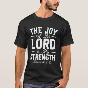 Die Freude des Herrn ist meine Stärke christlicher T-Shirt