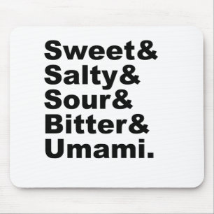 Die fünf Geschmäcker   Sweet Salty Sour Bitter & U Mousepad