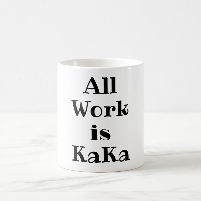 Die ganze Arbeit ist KaKa-Kaffee-Tasse Kaffeetasse (Mittel)
