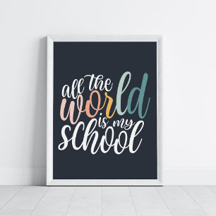 Die ganze Welt ist die Kunst meiner Schule Poster