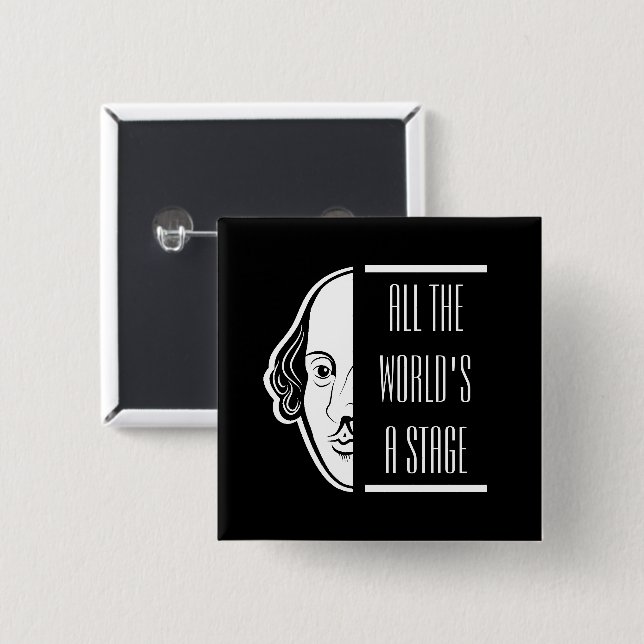 Die ganze Welt ist eine Bühne Shakespeare Zitat Th Button (Vorne & Hinten)