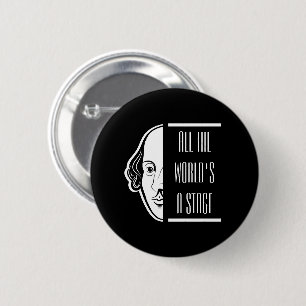 Die ganze Welt ist eine Bühne Shakespeare Zitat Th Button