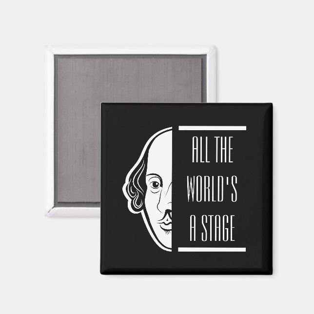 Die ganze Welt ist eine Bühne Shakespeare Zitat Th Magnet (Vorderseite/Rückseite)