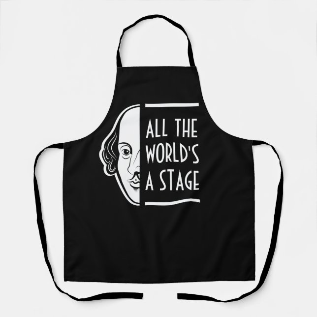 Die ganze Welt ist eine Bühne Shakespeares Zitat Schürze (Vorderseite)