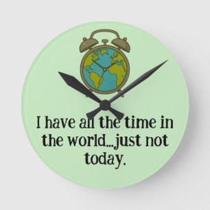 "Die ganze Zeit in der Welt" Runde Wanduhr