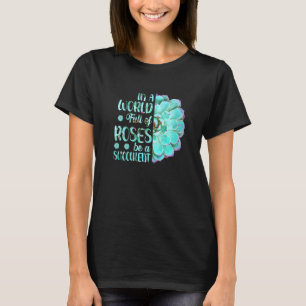 Die Gartenarbeit in einer Welt voller Rose ist ein T-Shirt