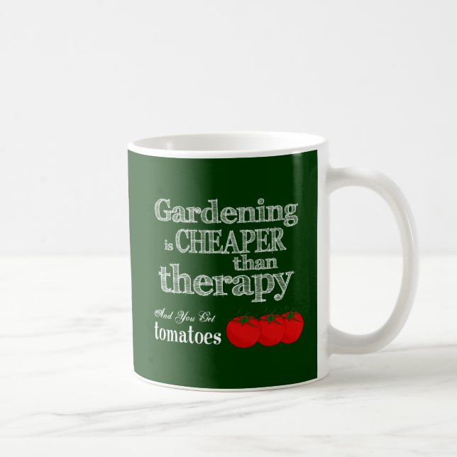 Die Gartenarbeit ist billiger als Therapie… Kaffeetasse (Rechts)