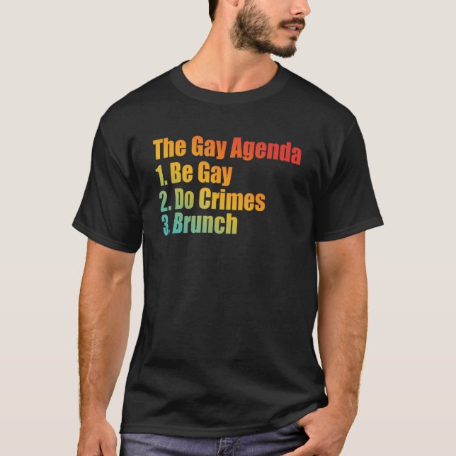 Die Gay-Agenda 1. Sei schwul 2. Verbrechen 3. Brun T-Shirt (Vorderseite)