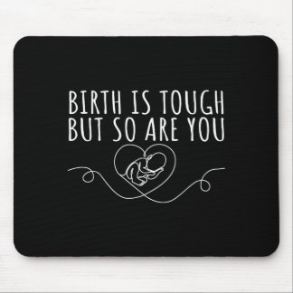 Die Geburt ist hart, aber Postpartum-New-Mom-Nurse Mousepad