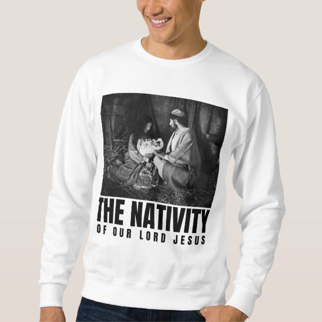 Die Geburt unseres Herrn Jesus Christus Weihnachte Sweatshirt (Vorderseite)