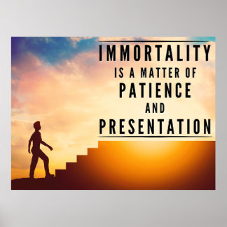 Die Geduld der Unsterblichkeit - Inspiration Poster