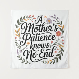 Die Geduld einer Mutter kennt keine Grenzen Wandteppich