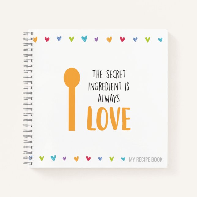 Die Geheimzutat ist immer LIEBE - Rezept Notizbuch (Vorderseite)