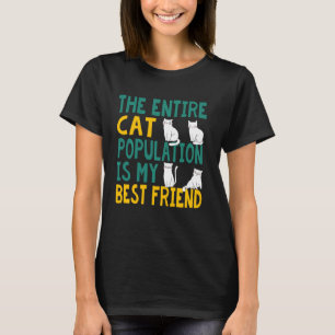 Die gesamte Katzenbevölkerung ist mein bester Freu T-Shirt