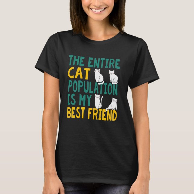 Die gesamte Katzenbevölkerung ist mein bester Freu T-Shirt (Vorderseite)