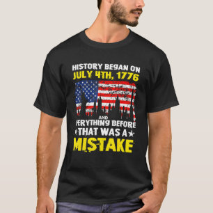 Die Geschichte begann am 4. Juli 1776 T-Shirt