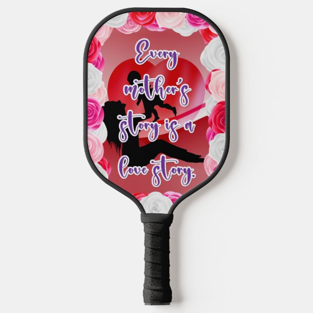 Die Geschichte der Liebe einer Mutter Pickleball Schläger (Vorderseite)