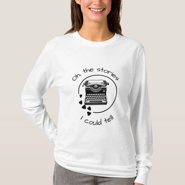 Die Geschichten, die ich erzählen konnte T-Shirt (Vorderseite)