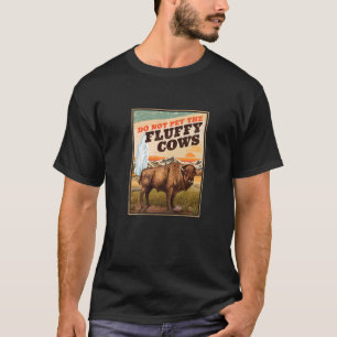 Die geschmeidige Kuh darf nicht gebraten werden T-Shirt