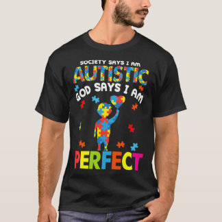 Die Gesellschaft sagt Autistisch Gott sagt, ich bi T-Shirt