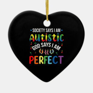 Die Gesellschaft sagt, ich bin autistisch, Gott sa Keramik Ornament
