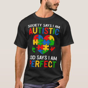 Die Gesellschaft sagt ich bin autistisch Gott sagt T-Shirt