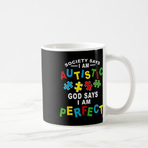 Die Gesellschaft sagt, ich bin Autistischer Gott s Kaffeetasse
