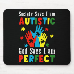 Die Gesellschaft sagt, ich bin Autistischer Gott s Mousepad